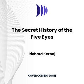 Front cover_The Secret History of the Five Eyes