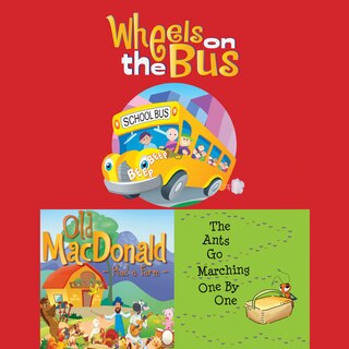 Front cover_Wheels On The Bus; Old MacDonald Had a Farm; & The Ants Go Marching One By