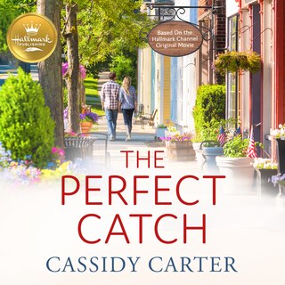 The Perfect Catch: Based on the Hallmark Channel Original Movie