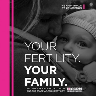 Your Fertility, Your Family: The Many Roads to Conception