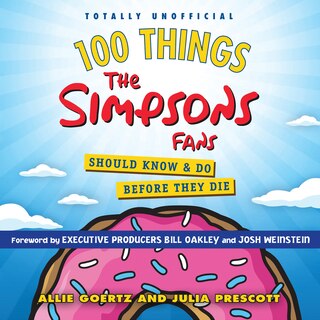 Front cover_100 Things the Simpsons Fans Should Know & Do Before They Die
