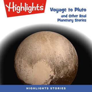 Voyage to Pluto and Other Real Planetary Stories