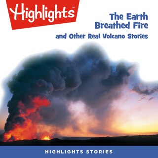 Couverture_The Earth Breathed Fire and Other Real Volcano Stories