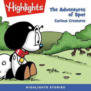 Couverture_The Adventures of Spot: Curious Creatures