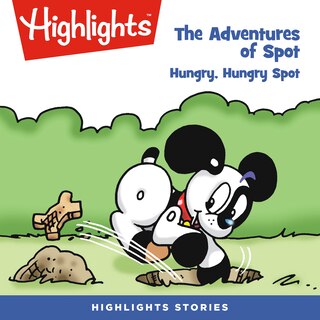 Front cover_The Adventures of Spot: Hungry, Hungry Spot