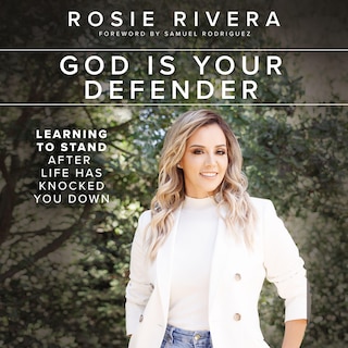 God Is Your Defender: Learning to Stand After Life Has Knocked You Down