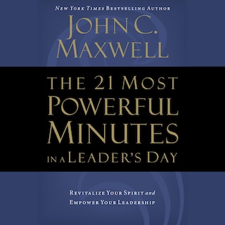 Front cover_The 21 Most Powerful Minutes in a Leader's Day