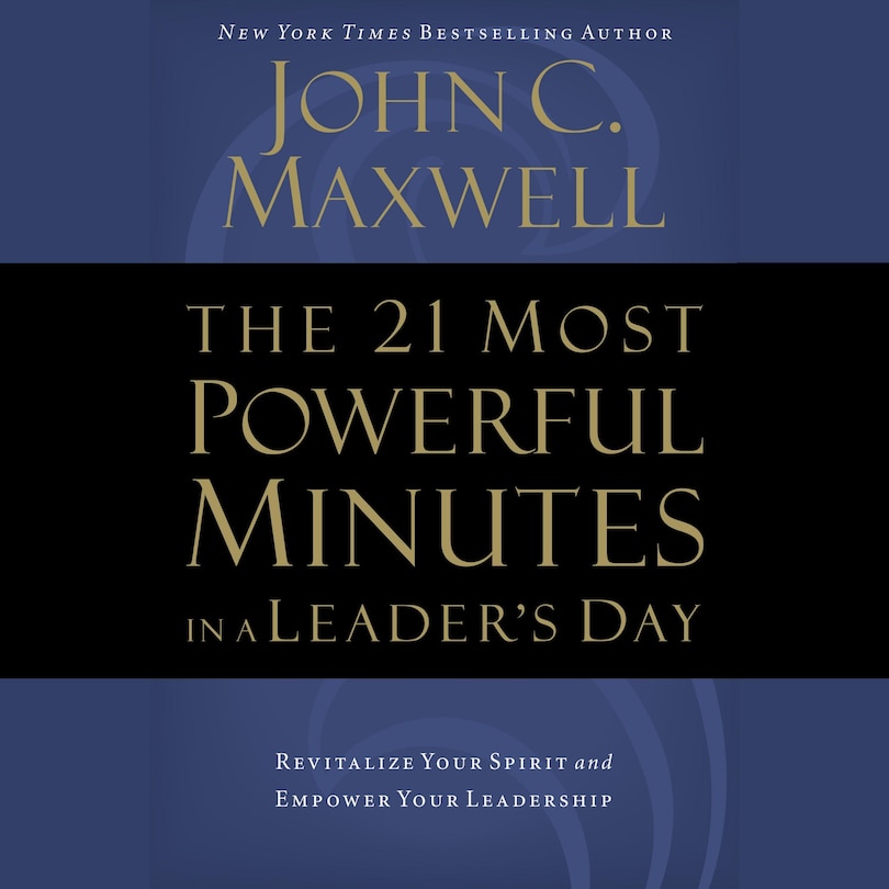 Front cover_The 21 Most Powerful Minutes in a Leader's Day
