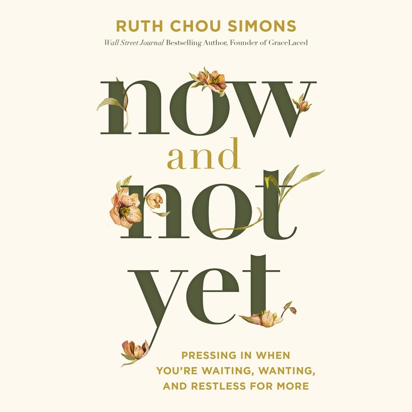 Now and Not Yet: Pressing in When You’re Waiting, Wanting, and Restless for More