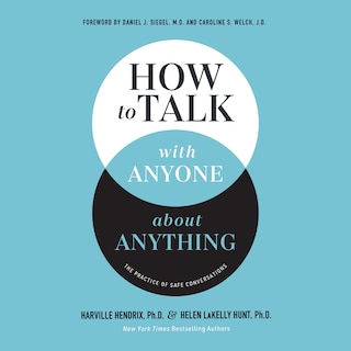 How to Talk with Anyone about Anything: The Practice of Safe Conversations