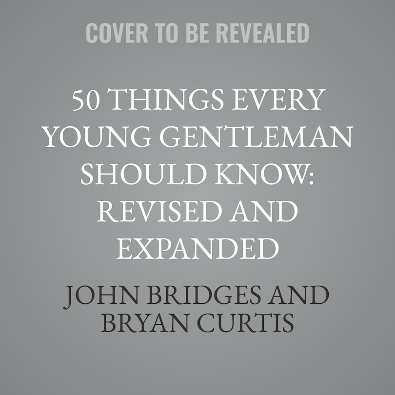 Front cover_50 Things Every Young Gentleman Should Know: Revised and Expanded