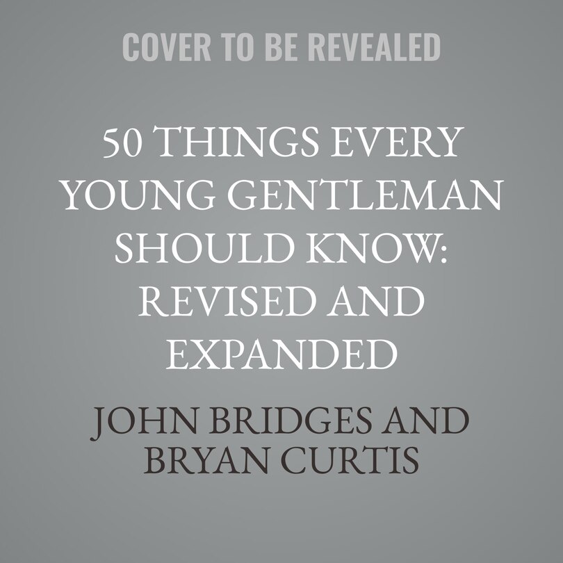 Front cover_50 Things Every Young Gentleman Should Know: Revised and Expanded