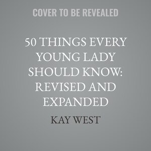 Front cover_50 Things Every Young Lady Should Know: Revised and Expanded