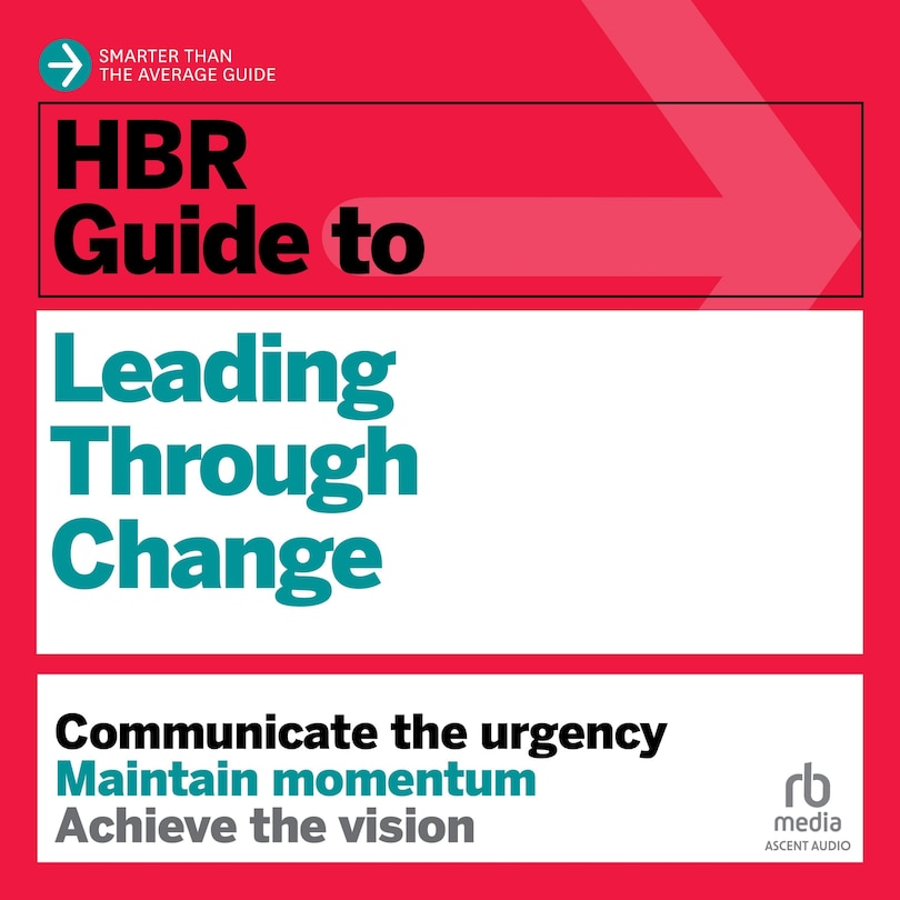 HBR Guide to Leading Through Change