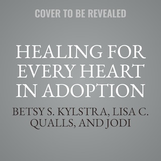 Front cover_Healing for Every Heart in Adoption