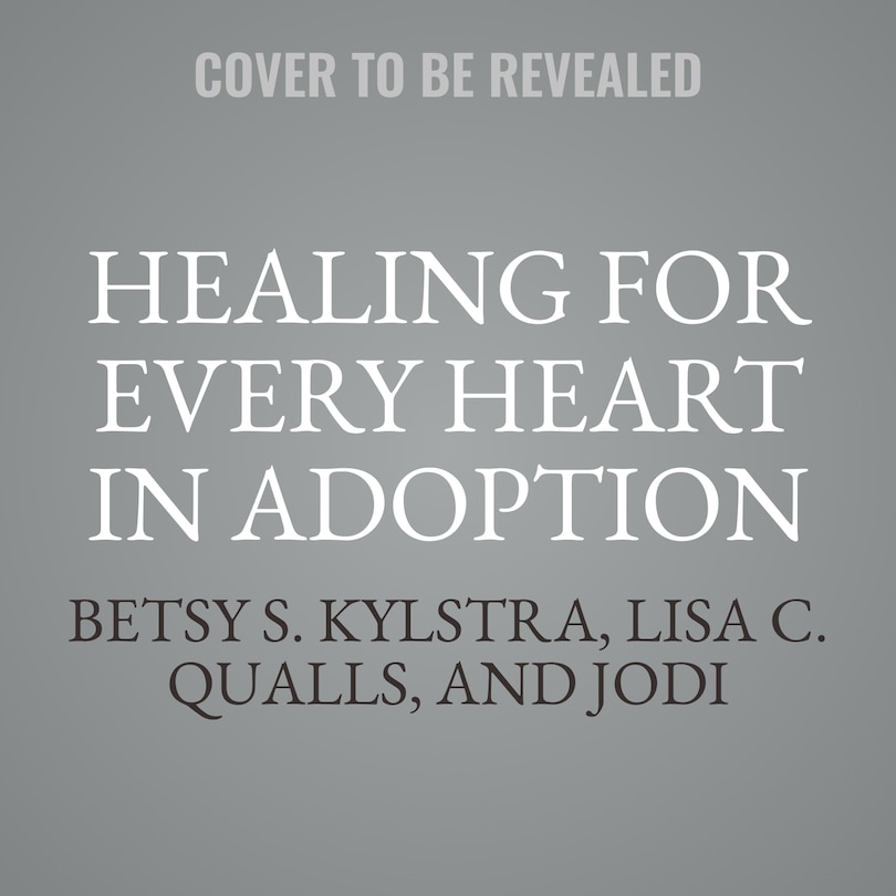 Front cover_Healing for Every Heart in Adoption