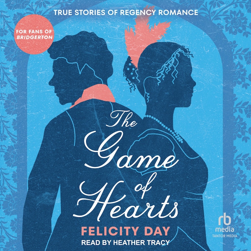 The Game of Hearts: True Stories of Regency Romance