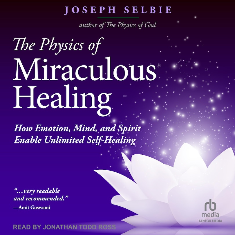 Front cover_The Physics of Miraculous Healing