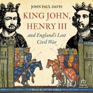 Couverture_King John, Henry III and England’s Lost Civil War
