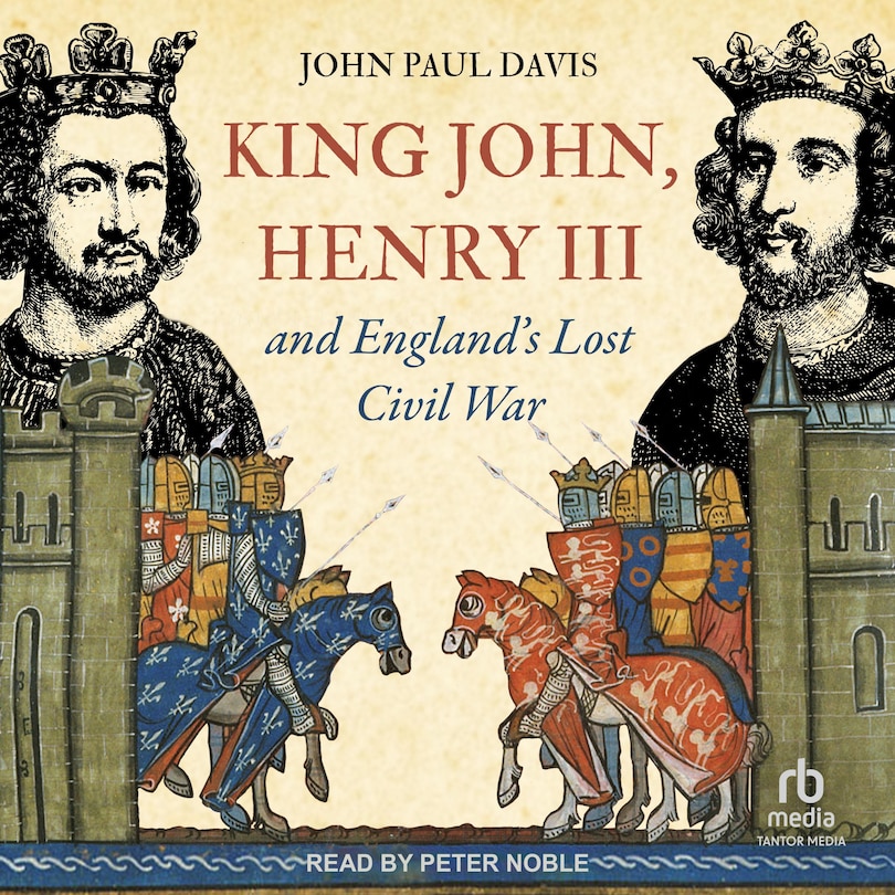 Couverture_King John, Henry III and England’s Lost Civil War