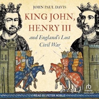 Front cover_King John, Henry III and England’s Lost Civil War