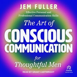 Front cover_The Art of Conscious Communication for Thoughtful Men