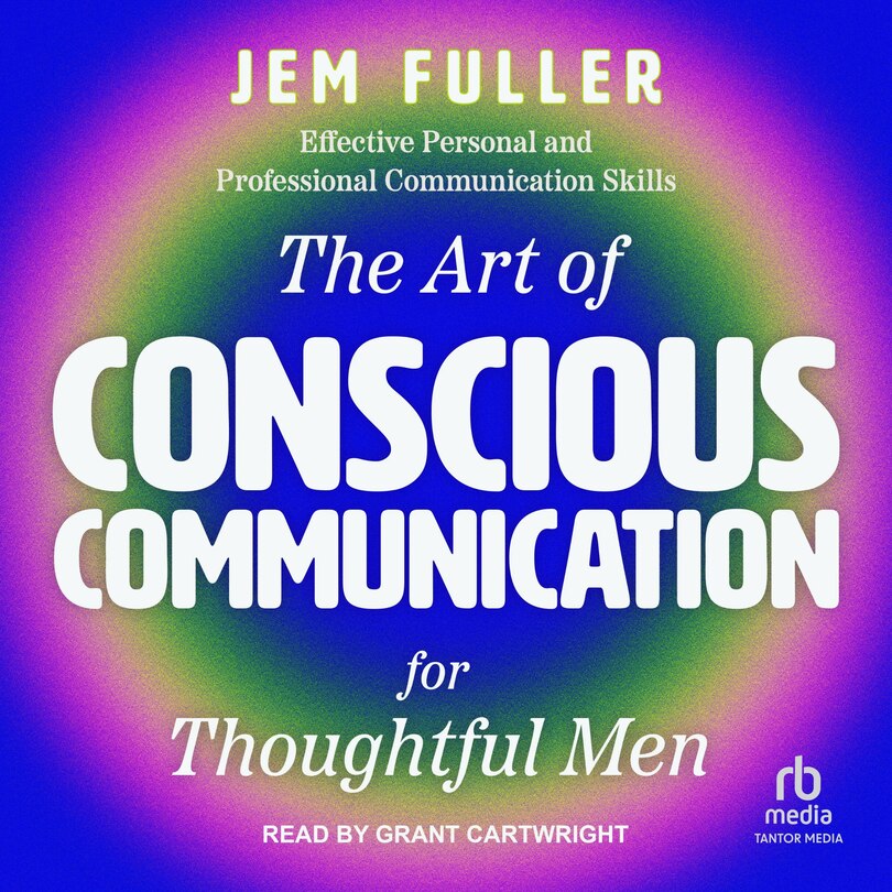 Front cover_The Art of Conscious Communication for Thoughtful Men