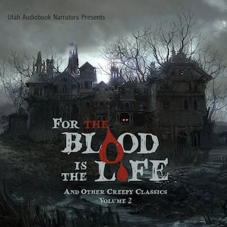 Front cover_For the Blood Is the Life and Other Creepy Classics, Volume 2