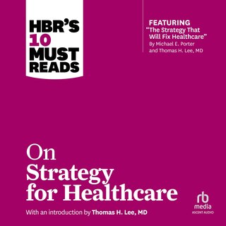 Couverture_HBR's 10 Must Reads on Strategy for Healthcare