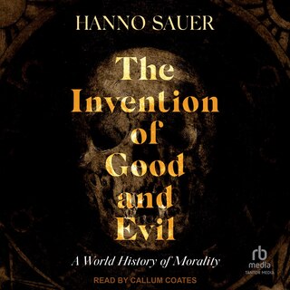 Front cover_The Invention of Good and Evil