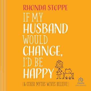 Front cover_If My Husband Would Change I’d Be Happy