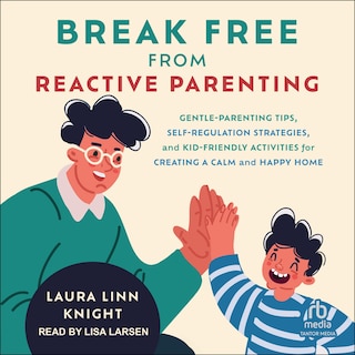 Couverture_Break Free from Reactive Parenting