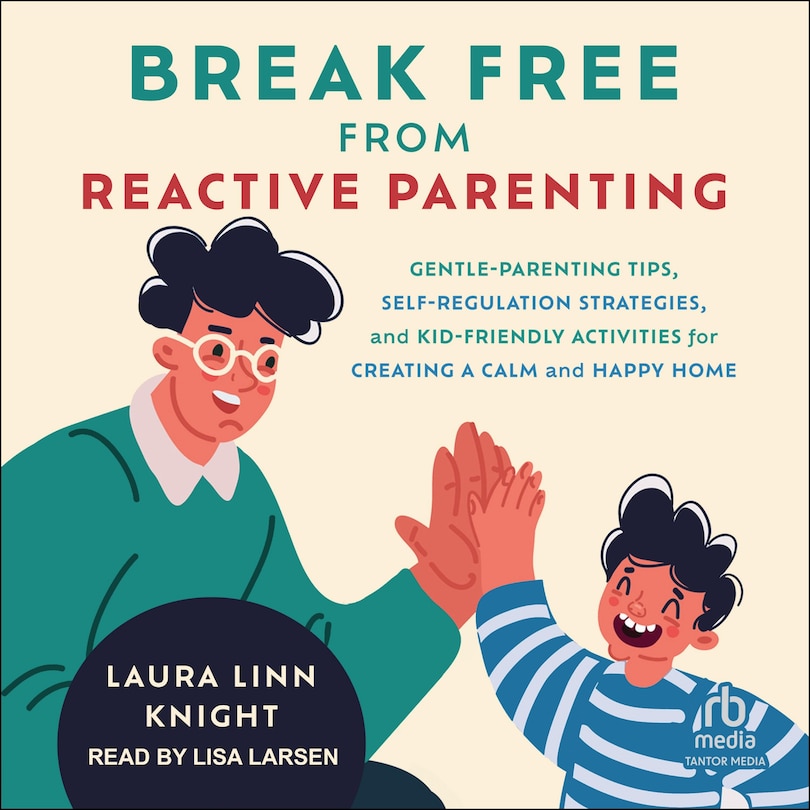 Couverture_Break Free from Reactive Parenting