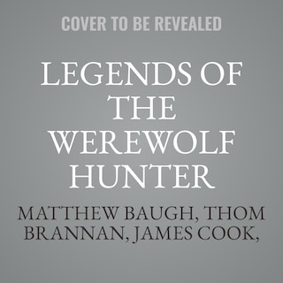 Front cover_Legends of the Werewolf Hunter Volume 1