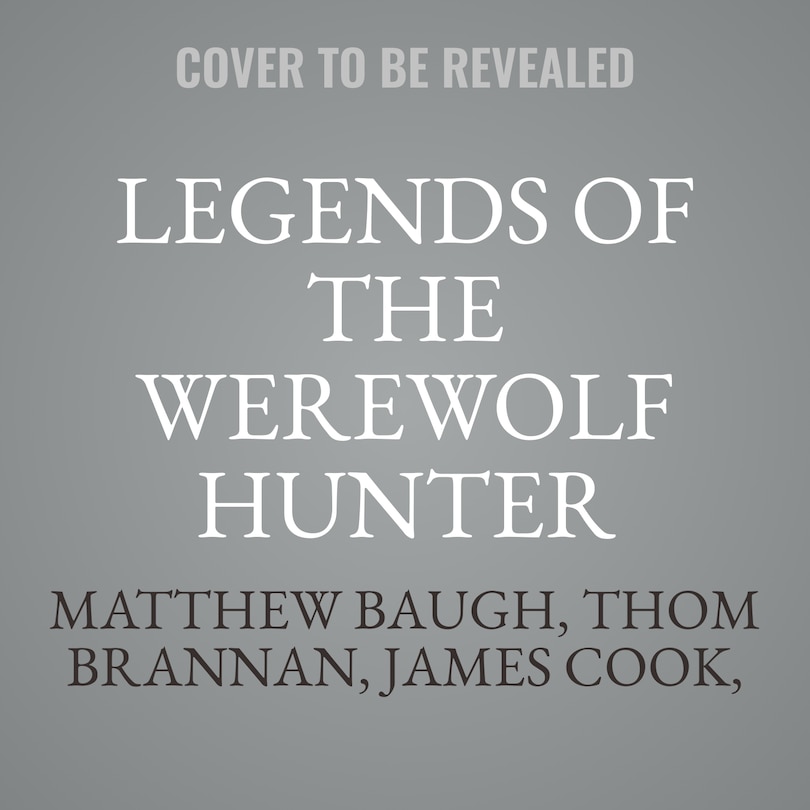 Front cover_Legends of the Werewolf Hunter Volume 1