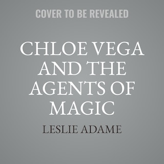 Couverture_Chloe Vega and the Agents of Magic