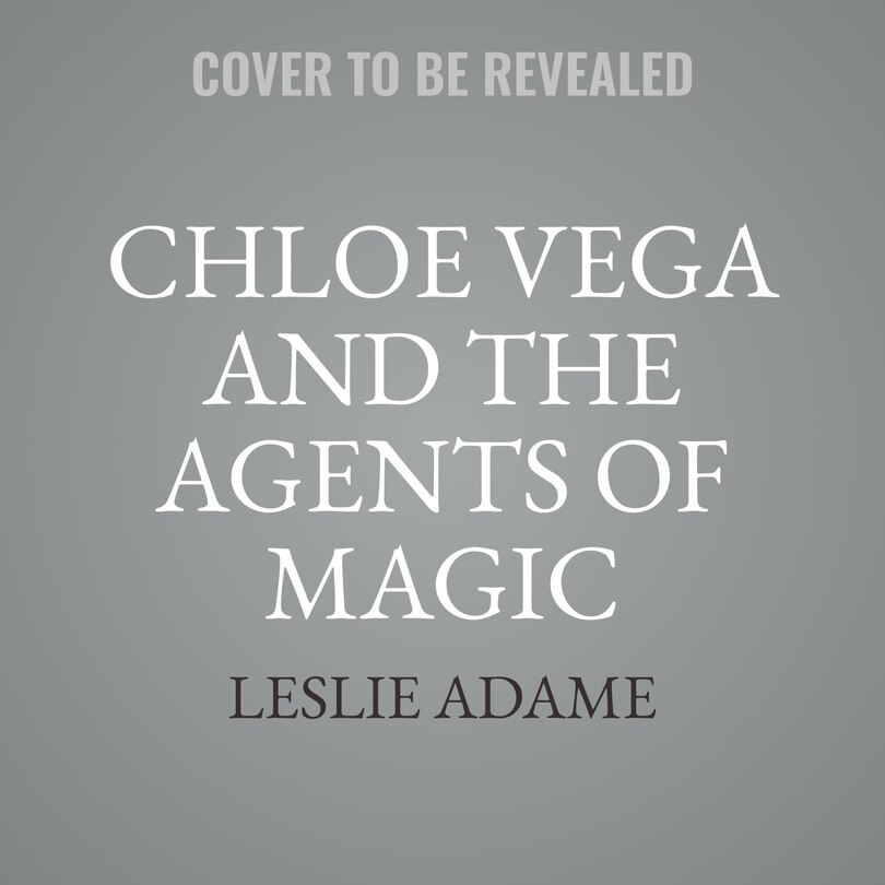 Couverture_Chloe Vega and the Agents of Magic