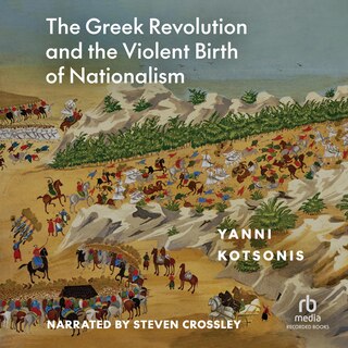 Front cover_The Greek Revolution and the Violent Birth of Nationalism