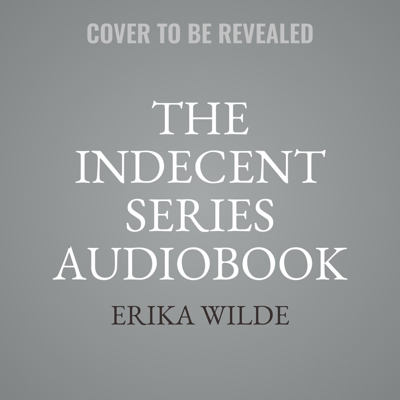 Front cover_The Indecent Series Audiobook Box Set