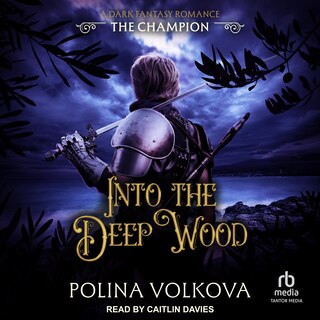 Front cover_Into the Deep Wood: The Champion