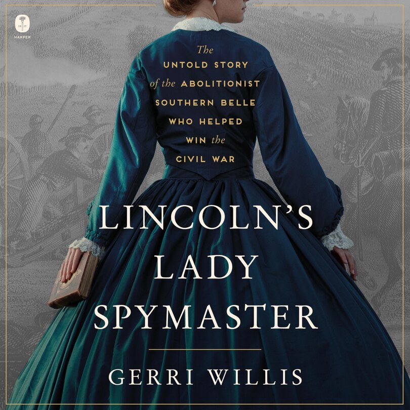 Front cover_Lincoln’s Lady Spymaster