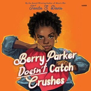 Front cover_Berry Parker Doesn't Catch Crushes