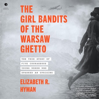 Front cover_The Girl Bandits of the Warsaw Ghetto