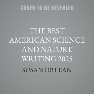 Front cover_The Best American Science and Nature Writing 2025