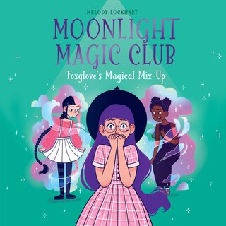 Front cover_Moonlight Magic Club: Foxglove's Magical Mix-Up