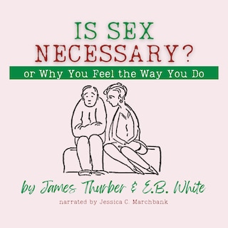 Couverture_Is Sex Necessary? Or, Why You Feel the Way You Do