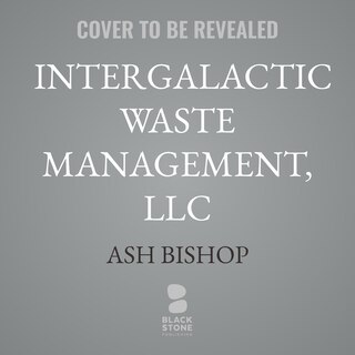 Front cover_Intergalactic Waste Management, LLC