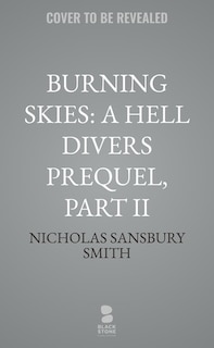 Front cover_Burning Skies: A Hell Divers Prequel, Part II