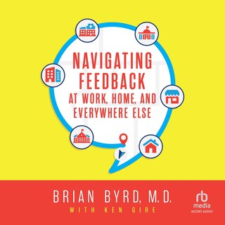 Front cover_Navigating Feedback at Work, Home and Everywhere Else