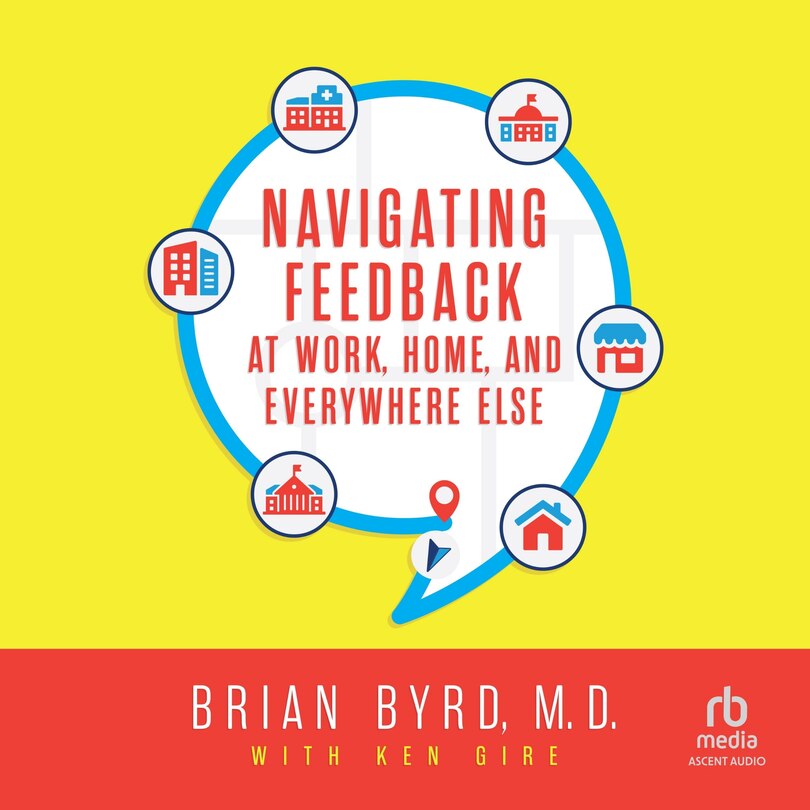 Front cover_Navigating Feedback at Work, Home and Everywhere Else